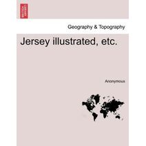 Jersey Illustrated, Etc.