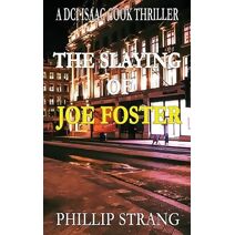Slaying of Joe Foster (DCI Isaac Cook Thriller)