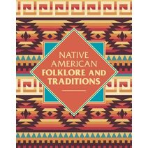 Native American Folklore & Traditions (Arcturus Visual Reference Library)