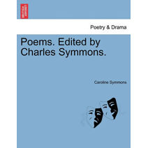 Poems. Edited by Charles Symmons.