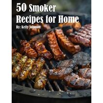 50 Smoker Recipes for Home