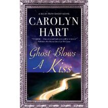 Ghost Blows a Kiss (Bailey Ruth Ghost Novel)