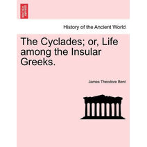 Cyclades; or, Life among the Insular Greeks.