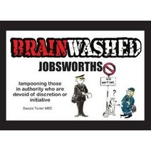Brainwashed Jobsworths