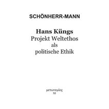 Hans K�ngs Projekt Weltethos als politische Ethik