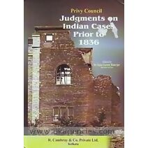 Privy Council Judgments on Indian Cases Prior to 1836
