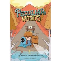 Peculiar Woods: The Ancient Underwater City (Peculiar Woods)