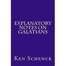 Explanatory Notes on Galatians (Explanatory Notes on the New Testament)