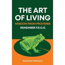 Art of Living, Wisdom from Proverbs