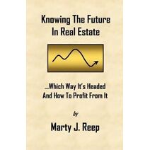 Knowing The Future In Real Estate