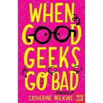 When Good Geeks Go Bad (Catherine Wilkins)