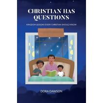 Christian Has Questions, Kingdom Lessons Every Christian Should Know