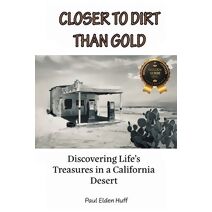 Closer To Dirt Than Gold