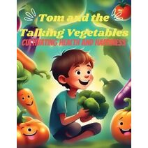 Tom And The Talking Vegetables