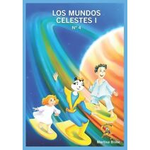 4. Los Mundos Celestes I (Coleccion Chatipan (Chatipan Collection))