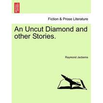Uncut Diamond and Other Stories.