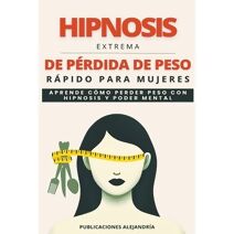 Hipnosis Extrema de P�rdida de Peso R�pida para Mujeres