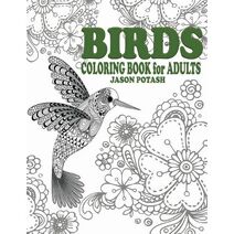 Birds Coloring Book For Adults (Stress Relieving Adult Coloring Pages)