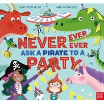 Never, Ever, Ever Ask a Pirate to a Party