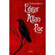 Selected Works of Edgar Allan Poe (Collins Classics)