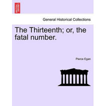 Thirteenth; Or, the Fatal Number.