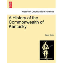 History of the Commonwealth of Kentucky