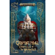 Grombrindal: Chronicles of the Wanderer (Warhammer: Age of Sigmar)