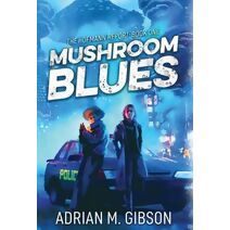 Mushroom Blues (Hofmann Report)