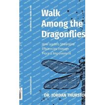 Walk Among the Dragonflies