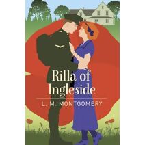 Rilla of Ingleside (Arcturus Essential Anne of Green Gables)