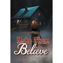 Make Them Believe