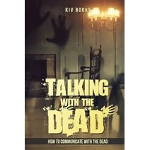 Talking With The Dead (Kiv Books)