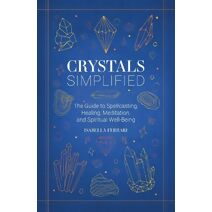Crystals Simplified (Simplified Series)