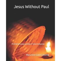 Jesus without Paul