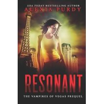 Resonant (Reign of Blood Prequel) (Vampires of Vegas)