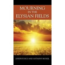 Mourning in the Elysian Fields