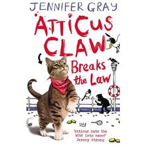 Atticus Claw Breaks the Law (Atticus Claw: World's Greatest Cat Detective)