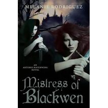 Mistress of Blackwen (Artemis Ravenwing Novel)