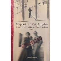 Trapped in the Tropics Part 1 (Survivors Guide to Changi Prison)