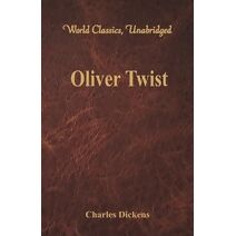 Oliver Twist (World Classics, Unabridged) (World Classics, Unabridged)