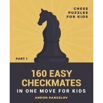 600 Checkmate Chess Puzzles in One Move, Part 1 by Andon Rangelov