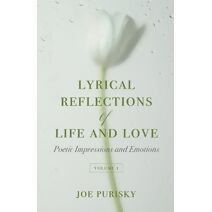 Lyrical Reflections of Life and Love - Volume 1