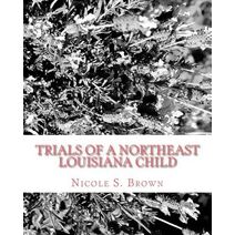 Trials of A Northeast Louisiana Child
