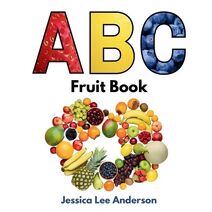 ABC Fruit Book (ABCs for You and Me)