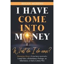 I have come into Money - What do I do now?