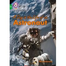 Day in the Life of an Astronaut (Collins Big Cat Phonics for Letters and Sounds – Age 7+)