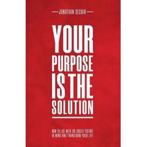 Your Purpose Is The Solution