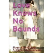 Love Knows No Bounds (Novels)