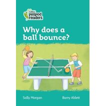 Why does a ball bounce? (Collins Peapod Readers)