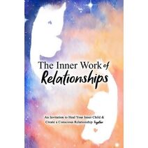 Inner Work of Relationships (Inner Work)